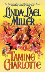 Taming Charlotte / Linda Lael Miller.