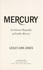 Mercury : an intimate biography of Freddie Mercury / Lesley-Ann Jones.