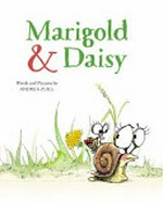 Marigold & Daisy / words and pictures by Andrea Zuill.