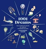 1001 dreams : the complete book of dream interpretations / Cassandra Eason.