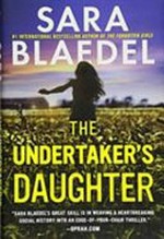 The undertaker's daughter / Sara Blaedel ; translated by Mark Kline.