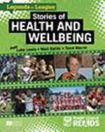 Stories of health and wellbeing / Robert Gott & Suzan Hirsch.