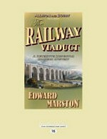 The railway viaduct / Edward Marston.