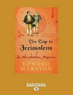 The trip to Jerusalem : an Elizabethan mystery / Edward Marston.