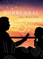 After before time / Robbi Neal.