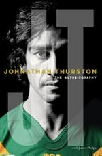Johnathan Thurston : the autobiography / Johnathan Thurston with James Phelps.
