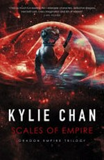 Scales of empire / Kylie Chan.