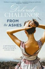 From the ashes / Deborah Challinor.