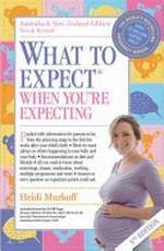 What to expect when you're expecting / by Heidi Murkoff and Sharon Mazel ; foreword by Dr Clifford Neppe.