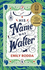 His name was Walter / Emily Rodda.