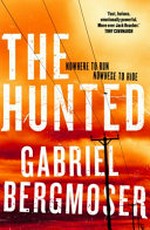 The hunted / Gabriel Bergmoser.