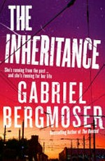 The inheritance / Gabriel Bergmoser.