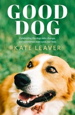 Good dog / Kate Leaver.