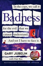 Badness / Gary Jubelin with Dan Box.