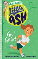 Goal getter! / written by Jasmin McGaughey ; illustrated by Jade Goodwin.
