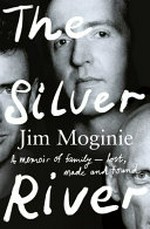 The silver river / Jim Moginie.