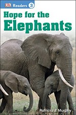 Hope for the elephants / by Patricia J. Murphy.