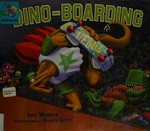 Dino-Boarding / Lisa Wheeler ; illustrations by Barry Gott.