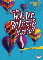 How do hot air balloons work? / Buffy Silverman.
