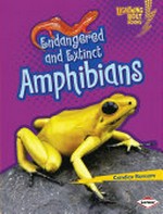 Endangered and extinct amphibians / Candice Ransom.