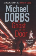 A ghost at the door / Michael Dobbs.