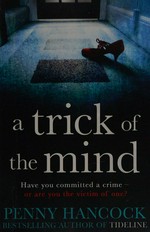 A trick of the mind / Penny Hancock.
