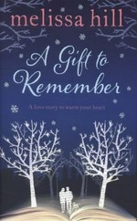 A gift to remember / by Melissa Hill.