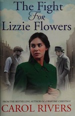 The fight for Lizzie Flowers / Carol Rivers.