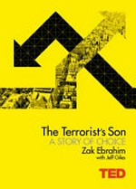 The terrorist's son : a story of choice / by Zak Ebrahim with Jeff Giles.