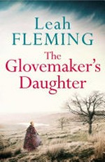 The glovemaker's daughter / Leah Fleming.
