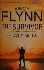 The survivor / Vince Flynn ; by Kyle Mills.