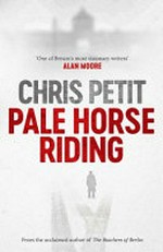 Pale horse riding / Chris Petit.