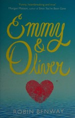 Emmy & Oliver / Robin Benway.