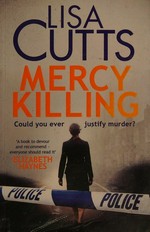Mercy killing / Lisa Cutts.
