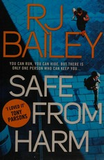 Safe from harm / R.J. Bailey.