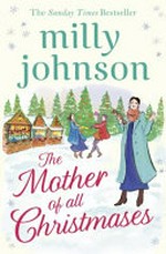The mother of all Christmases / Milly Johnson.