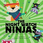 Night watch ninjas / Lily Roscoe ; Lisa & Damien Barlow.