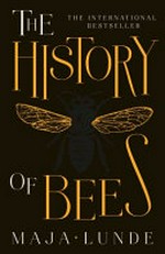 The history of bees / Maja Lunde ; translation, Diane Oatley.