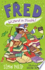 Wizard in trouble / Simon Philip ; illustrated by Sheena Dempsey.