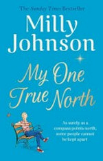 My one true north / Milly Johnson.
