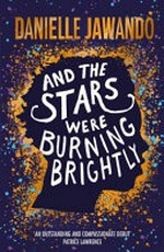 And the stars were burning brightly / Danielle Jawando.