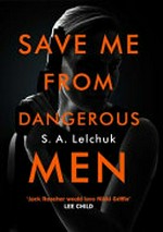Save me from dangerous men / S.A. Lelchuk.