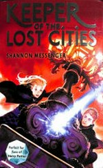 Keeper of the lost cities / Shannon Messenger.