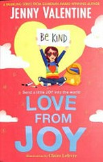 Love from Joy / Jenny Valentine ; illustrated by Claire Lefevre.