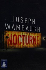 Nocturne : a crime novel / Joseph Wambaugh.
