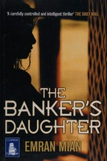The banker's daughter / Emran Mian.