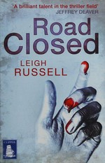 Road closed / Leigh Russell.