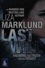 Last will / by Liza Marklund.