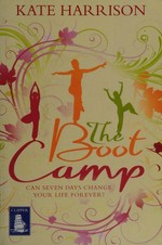 The boot camp / Kate Harrison.