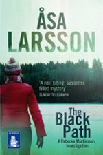The black path / Asa Larsson ; translated by Marlaine Delargy.